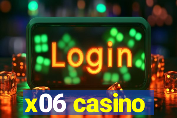 x06 casino